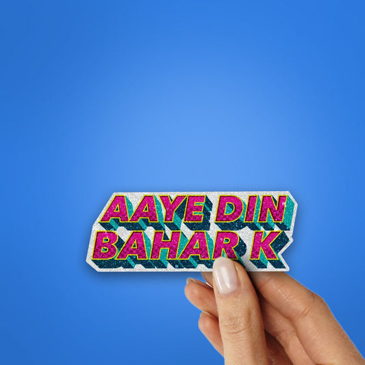 Aaye Din Bahar Ke Glitter Sticker waterproof vinyl decal for laptop, bike, car & bottle