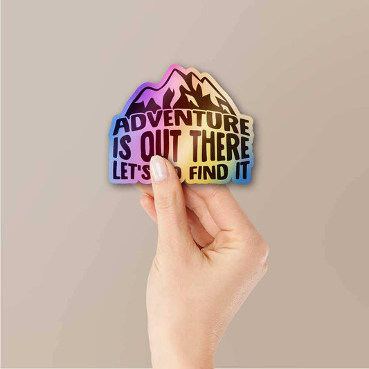 Adventure Is Out There Holographic Sticker waterproof vinyl decal for laptop, bike, car & bottle