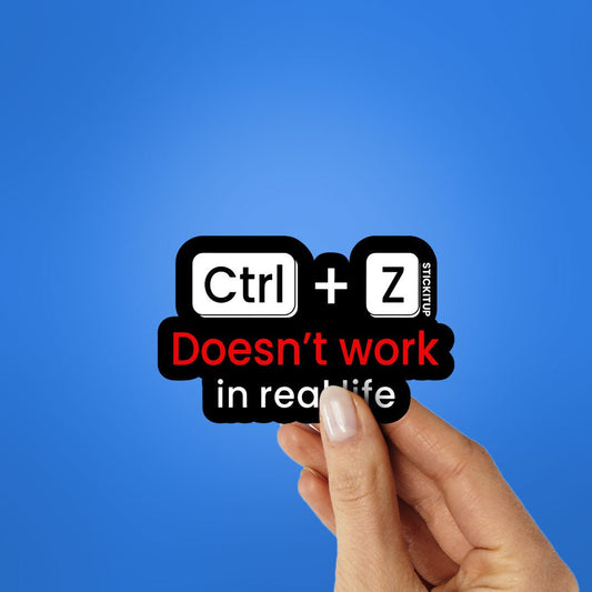 Doesn't Work In Real Life Sticker - STICK IT UP