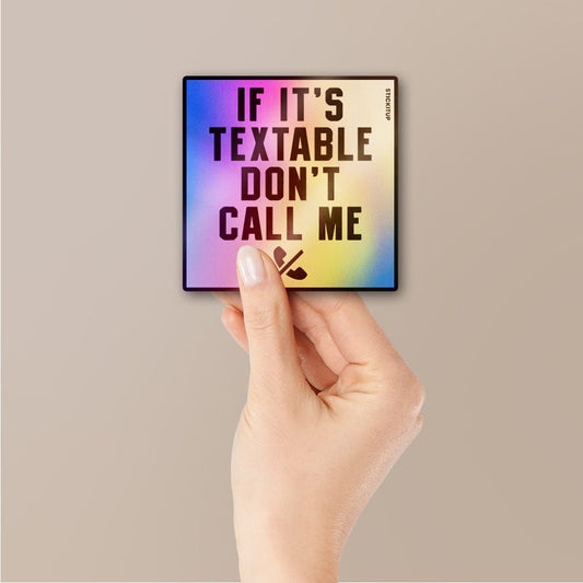 Dont Call Me Sticker Holographic Stickers - STICK IT UP