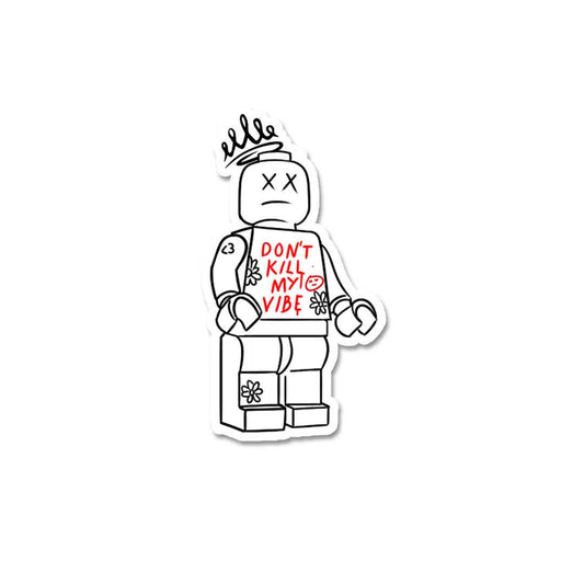 Dont Kill My Vibe Sticker - STICK IT UP