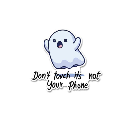 Don'T Touch Its Not Your Phone Sticker - STICK IT UP
