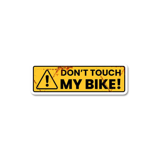 Don't Touch My Bike Sticker 1 - STICK IT UP