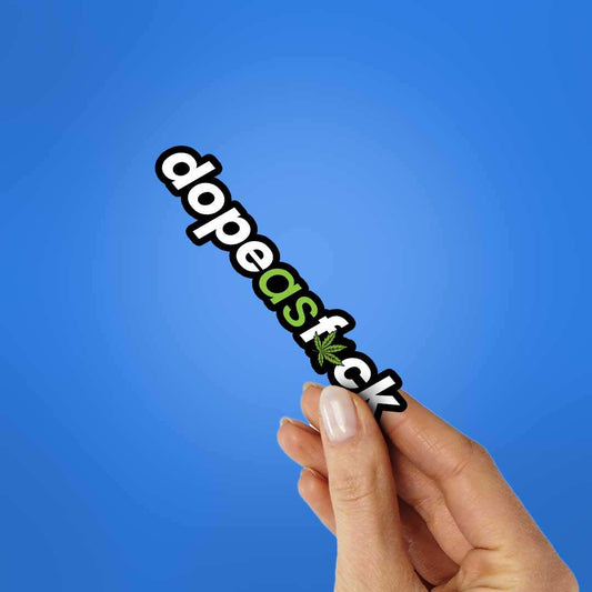 Dope As Fck Sticker - STICK IT UP