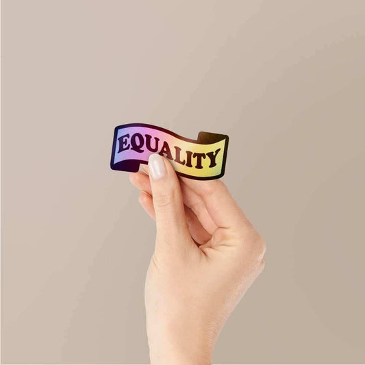 Equality Holographic Stickers - STICK IT UP