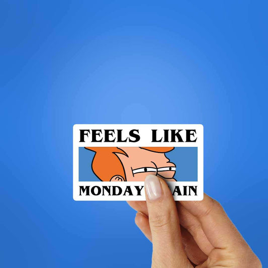 Feels Like Monday Again Sticker - STICK IT UP