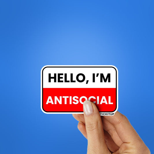 Hello I'm Antisocial Sticker - STICK IT UP