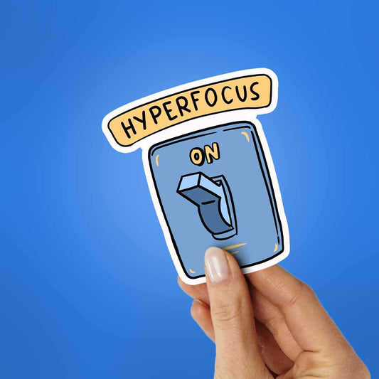 Hyperfocus Sticker - STICK IT UP