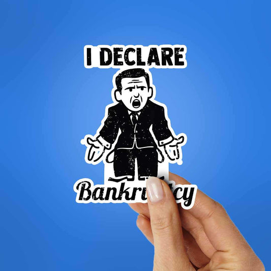 I Declare Bankruptcy Sticker - STICK IT UP