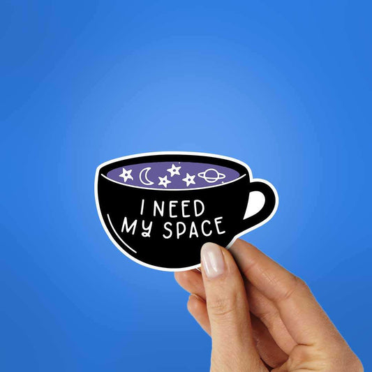 I Need My Space Sticker - STICK IT UP