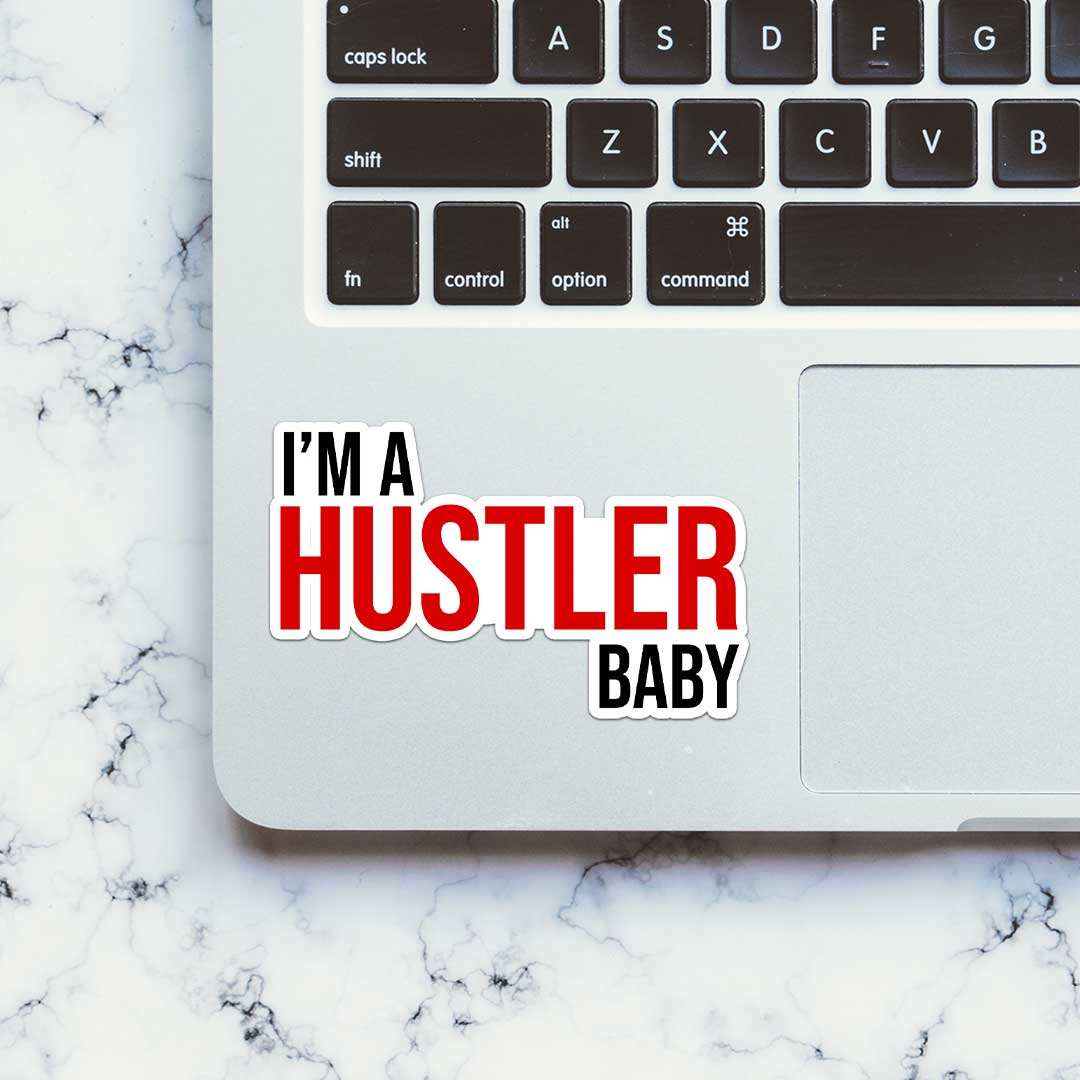 I'm Hustler Baby Sticker - STICK IT UP