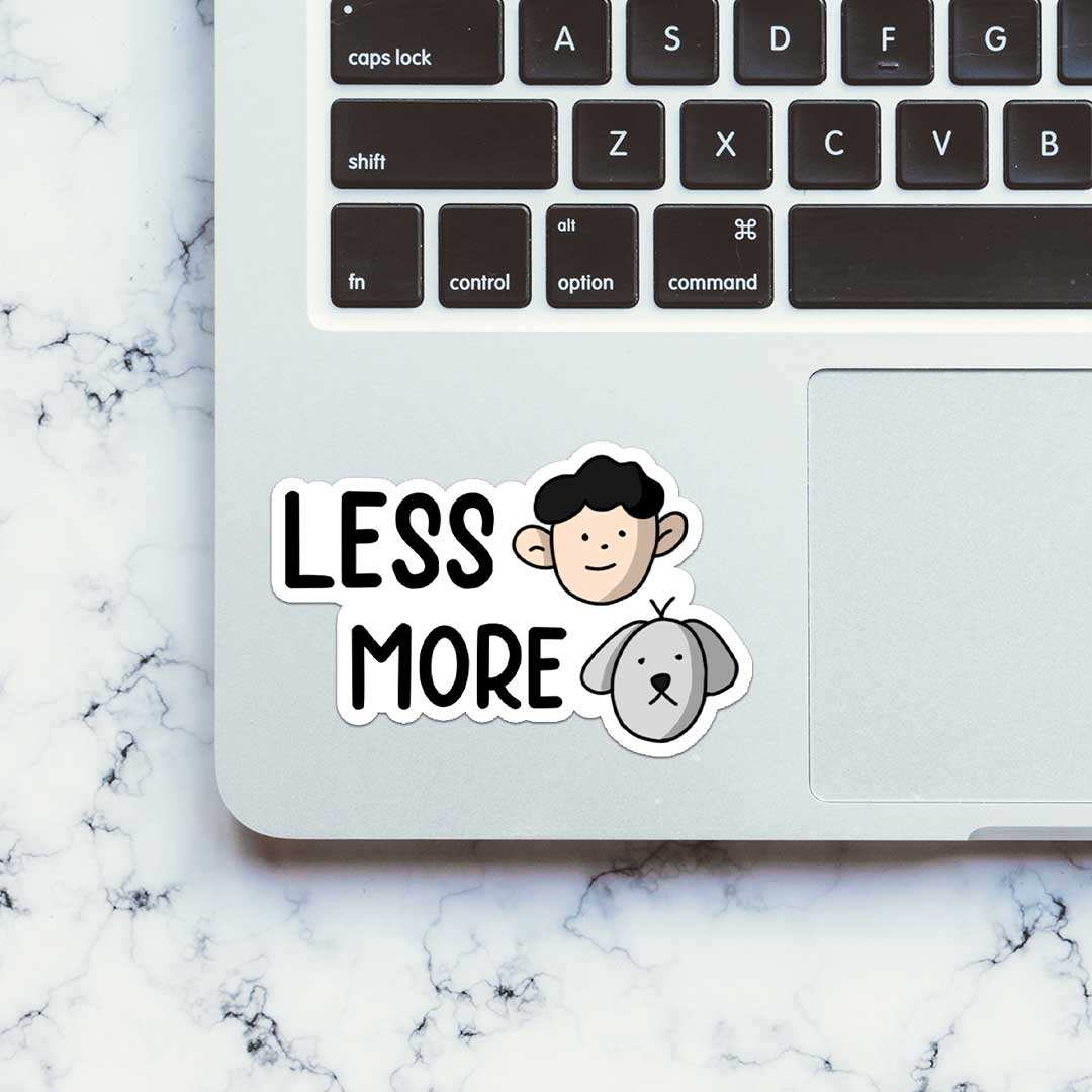 Less More Sticker - STICK IT UP