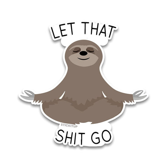 Let that shit go Bumper Sticker waterproof vinyl decal for laptop, bike, car & bottle