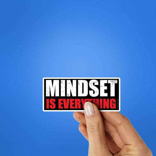 Mindset Is Everything Sticker - STICK IT UP