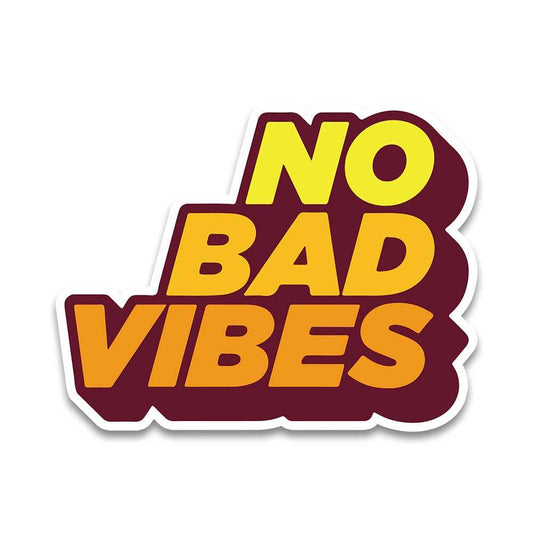 No Bad Vibes Bumper Sticker - STICK IT UP