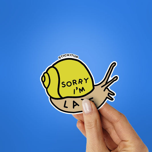 Sorry I'm Late 1.0 Sticker - STICK IT UP
