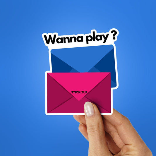 Wanna Play Sticker - STICK IT UP