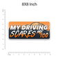 MY DRIVING SCARES ME TOO Bumper Sticker | STICK IT UP
