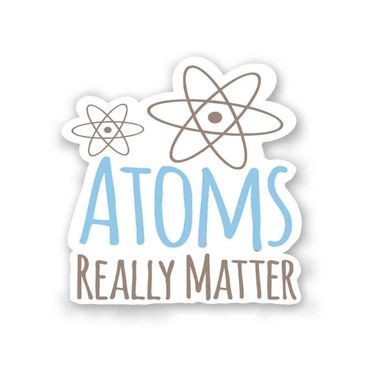 Atoms Really Matter Sticker waterproof vinyl decal for laptop, bike, car & bottle