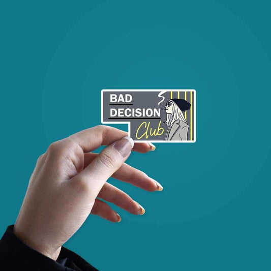 Bad Decision Club sticker waterproof vinyl decal for laptop, bike, car & bottle