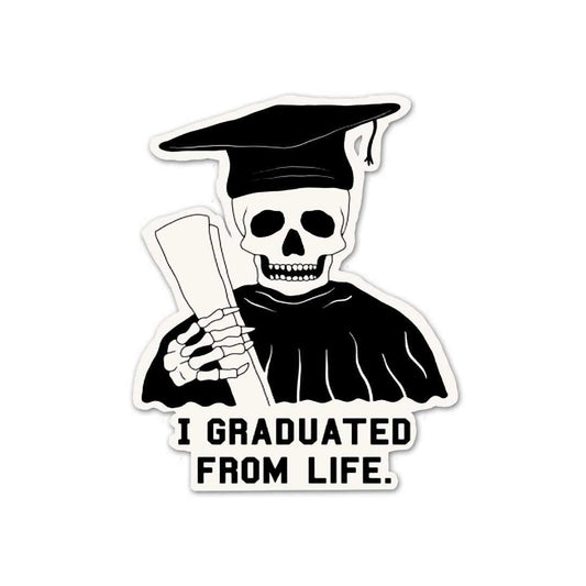I Graduated From Life Sticker - STICK IT UP