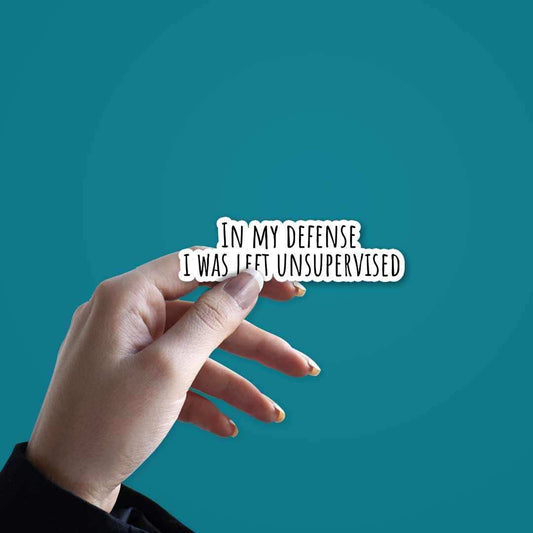 In my defense Sticker - STICK IT UP