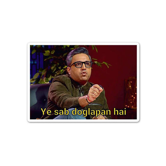 Ye Sab Doglapan hai Sticker - STICK IT UP
