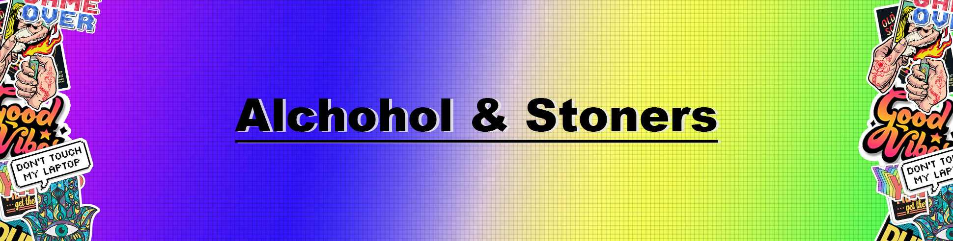 Alcohol & Stoners - STICK IT UP