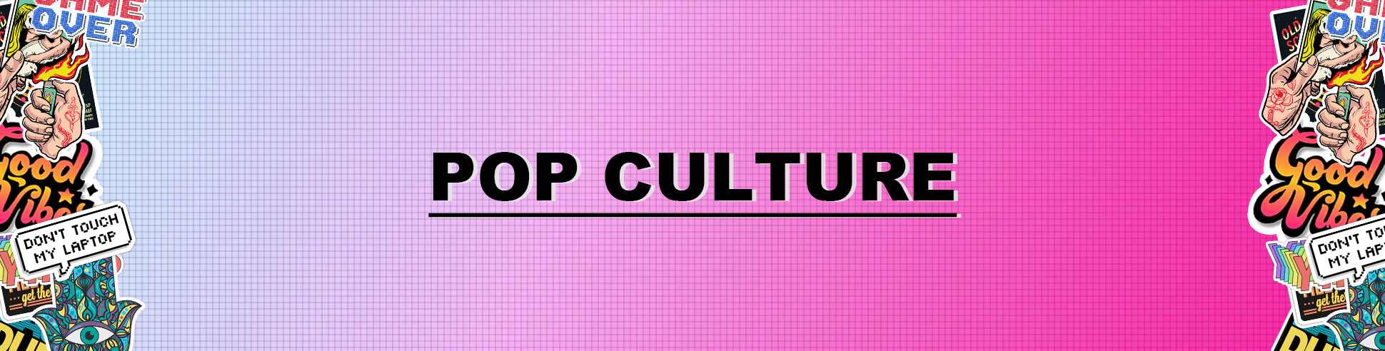 Pop Culture - STICK IT UP