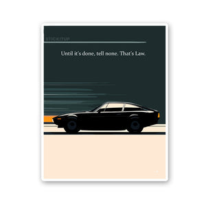 Until It's Done, Tell None Thats Law Sticker