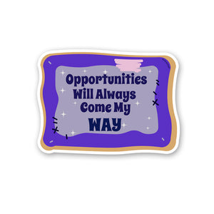 Opportunities Way Sticker