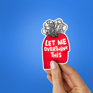 Let Me Overthink This Sticker