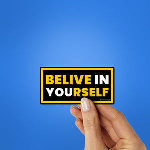 Believe In Yourself Sticker