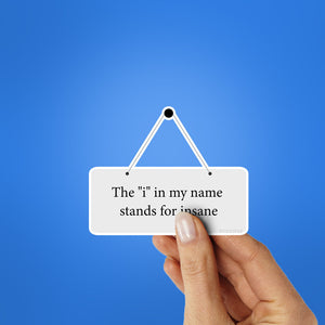 The I, In My Name Sticker