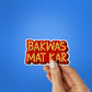 Bakwas Mat Kar Sticker