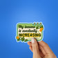 My Income Is Constantly Sticker