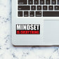 Mindset Is Everything Sticker