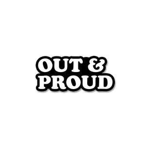 OUT AND PROUD Sticker