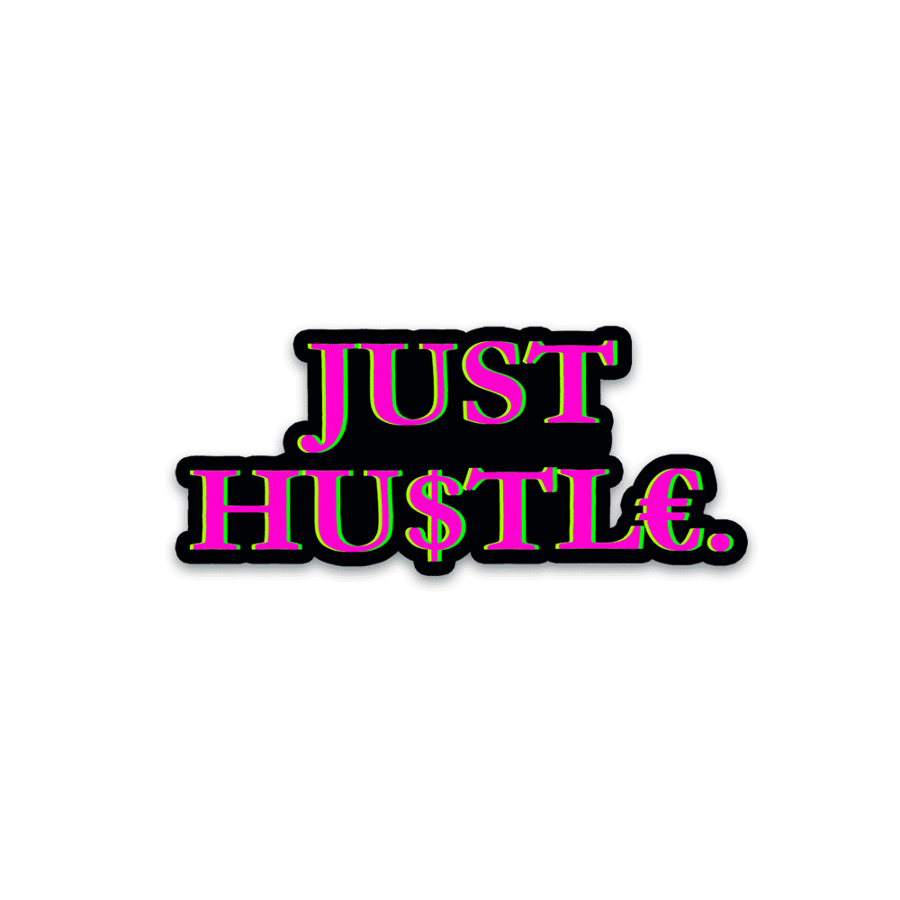 Just Hustle Bumper Sticker