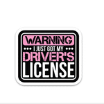 Warning I Just Got My Driver's License Bumper Sticker | STICK IT UP