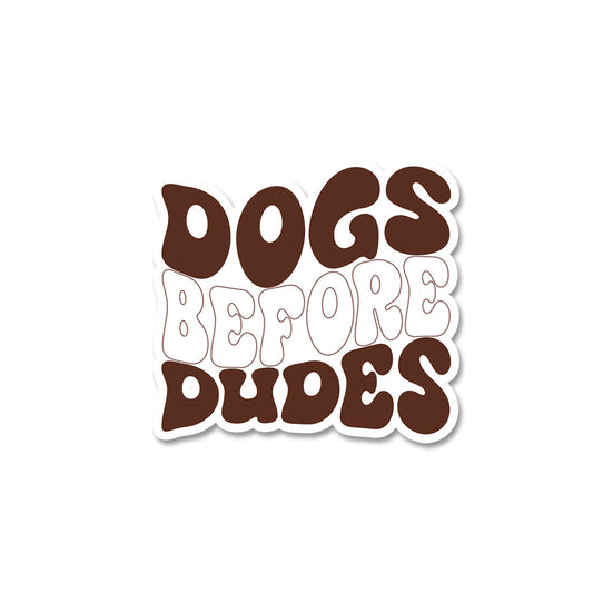 Dog Before Dudes Sticker