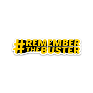 Remember The Buster  Bumper Sticker
