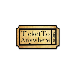 Ticket To Anywhere Sticker