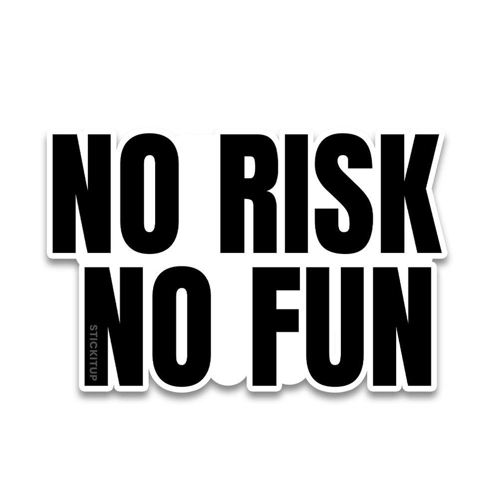 Buy No Risk Bumper Sticker Online | Premium Waterproof Vinyl | STICK IT UP