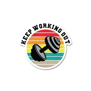 Keep Working Out Sticker