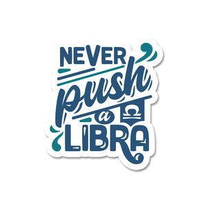 Never Push a Libra Sticker