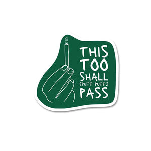 This Too Shall Pass Sticker
