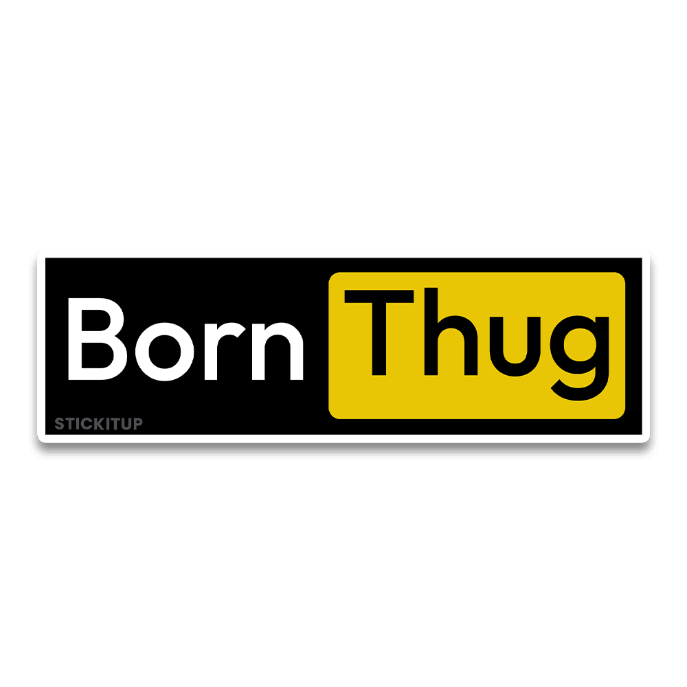 born thug Bumper Sticker - Bumper Sticker | STICK IT UP