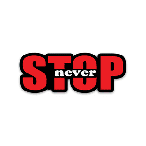 Stop Never Bumper Sticker