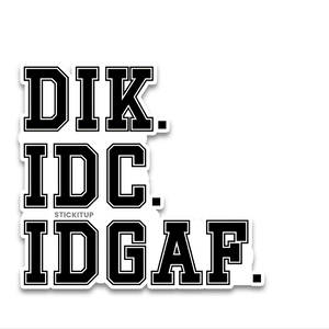 Dik idc idgaf Bumper Sticker